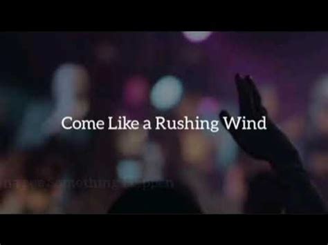 come like a rushing wind lyrics